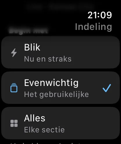 De lijst Begin met op de Watch — Overzicht met de omschrijving Nu en straks, Gebalanceerd met de omschrijving Het gebruikelijke en op dit moment aangevinkt, en Alles met de omschrijving Elk onderdeel.